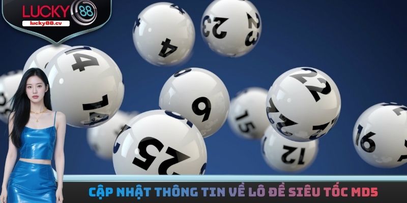 Cập nhật thông tin về lô đề siêu tốc MD5