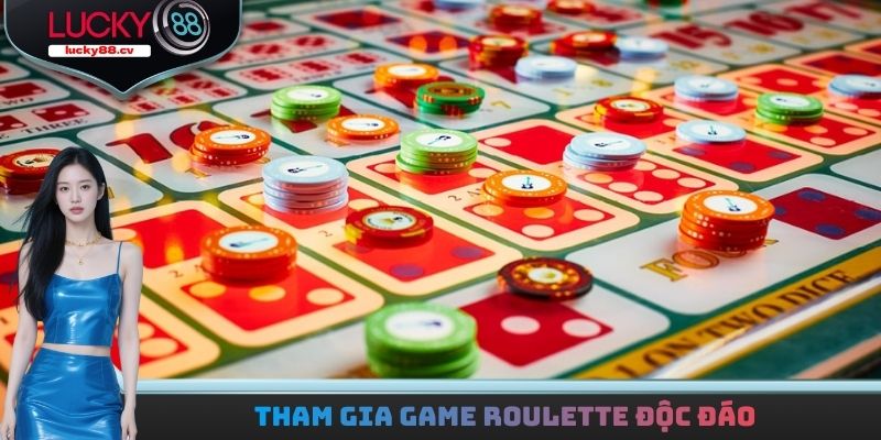 Tham gia game Roulette độc đáo